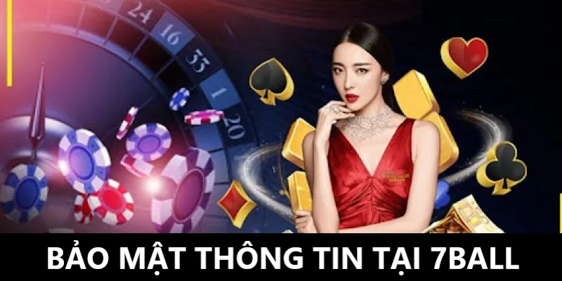 Bảo mật thông tin tại nhà cái 7Ball