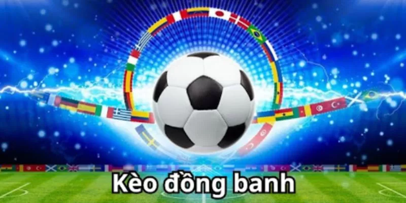 kèo đồng banh